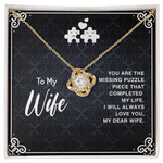 To my wife you are the missing puzzle piece Love Knot Necklace
