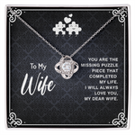To my wife you are the missing puzzle piece Love Knot Necklace