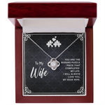 To my wife you are the missing puzzle piece Love Knot Necklace
